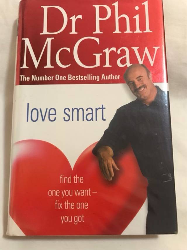 Love Smart, Find the One You Want--Fix the One You Got - Phillip C. McGraw