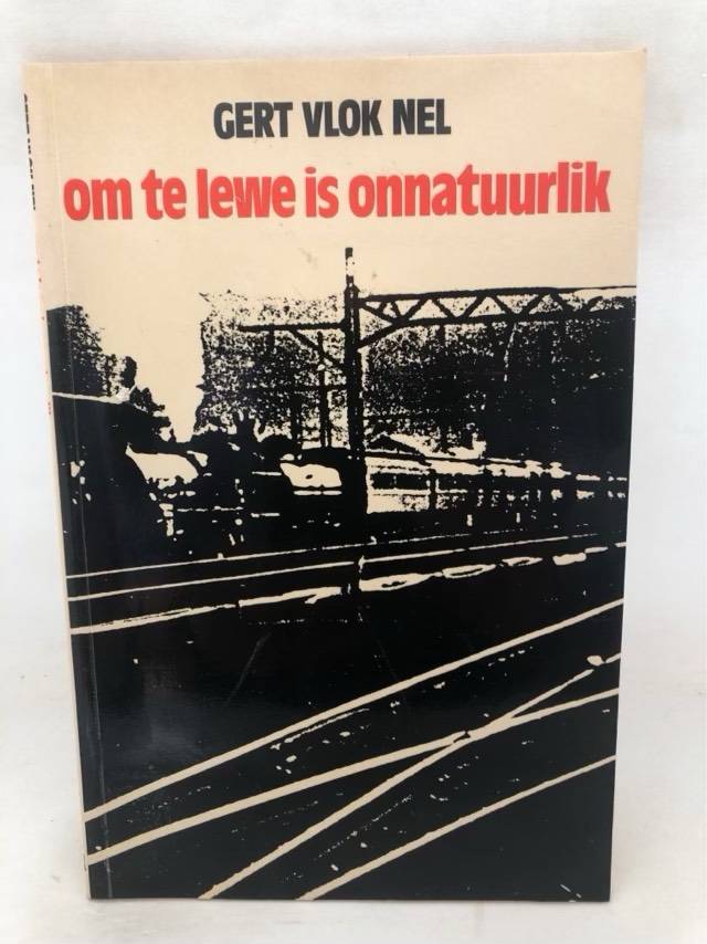 om te lewe is onnatuurlik - Gert Vlok Nel