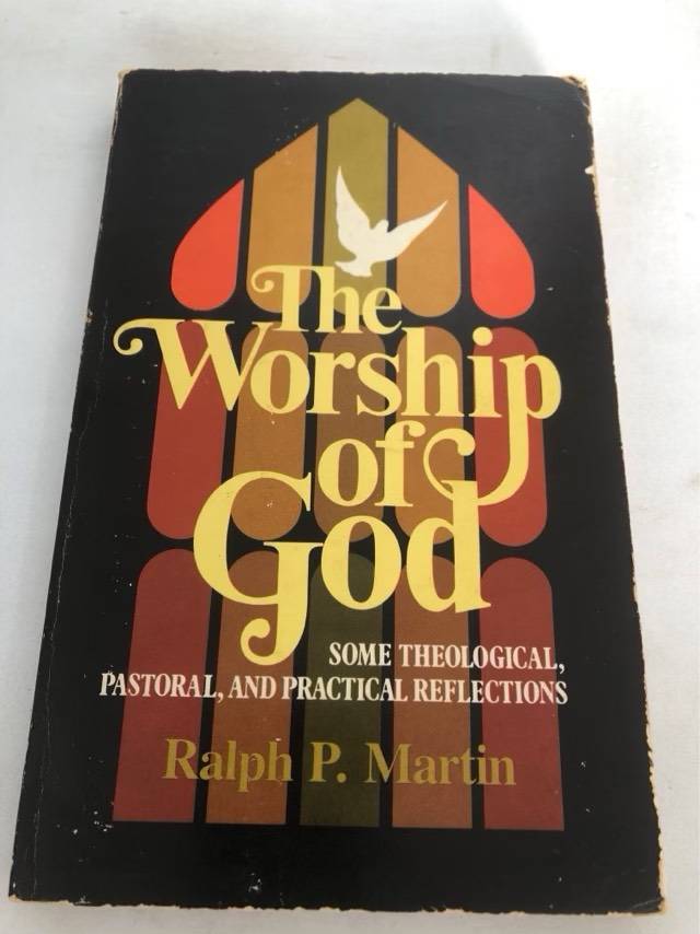 The Worship of God - Ralph P.Martin
