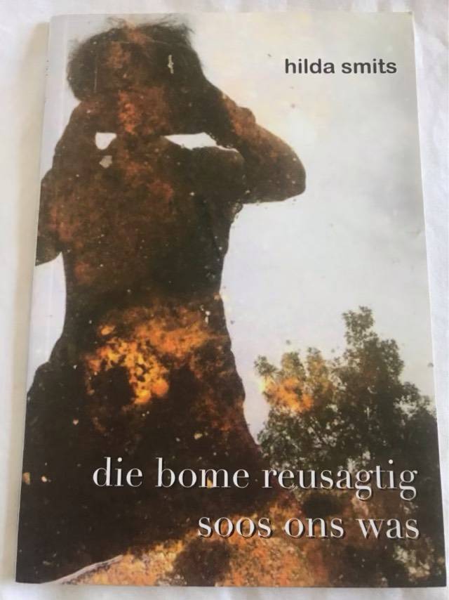Die bome reusagtig soos ons was - Hilda Smits