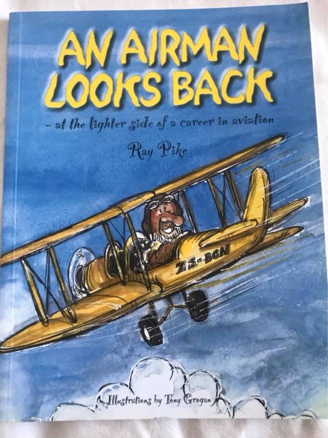 An Airman Looks Back, At the Lighter Side of a Career in Aviation - Ray Pike