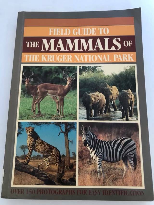 Field Guide to the Mammals of The Kruger National Park - U. De V. Pienaar,I. L. Rautenbach