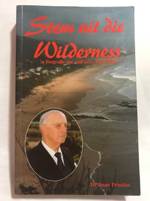 Stem uit die wilderness, n biografie oor oud-pres. PW Botha - D. S. Prinsloo