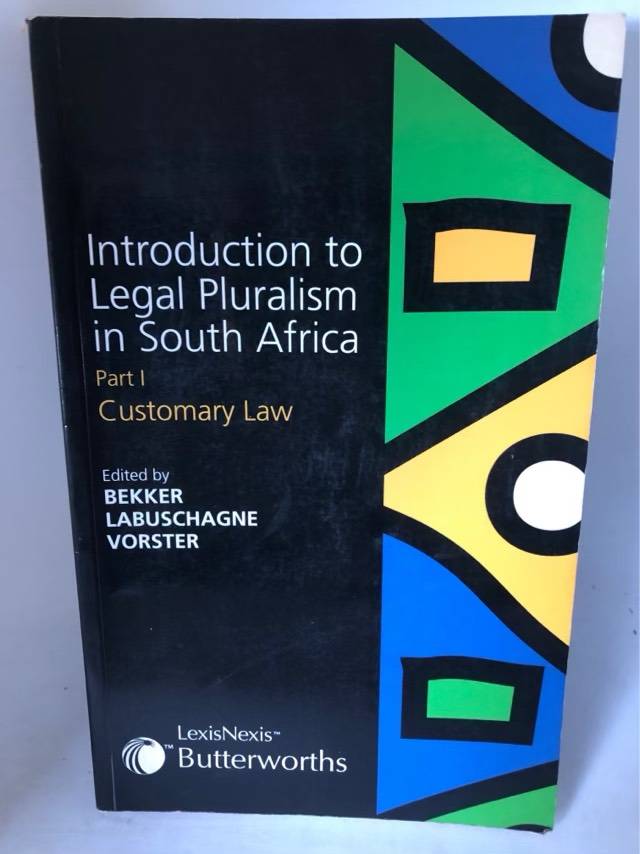 Introduction to Legal Pluralism in South Africa: Customary law - Bekker, Johan Martin Trotske