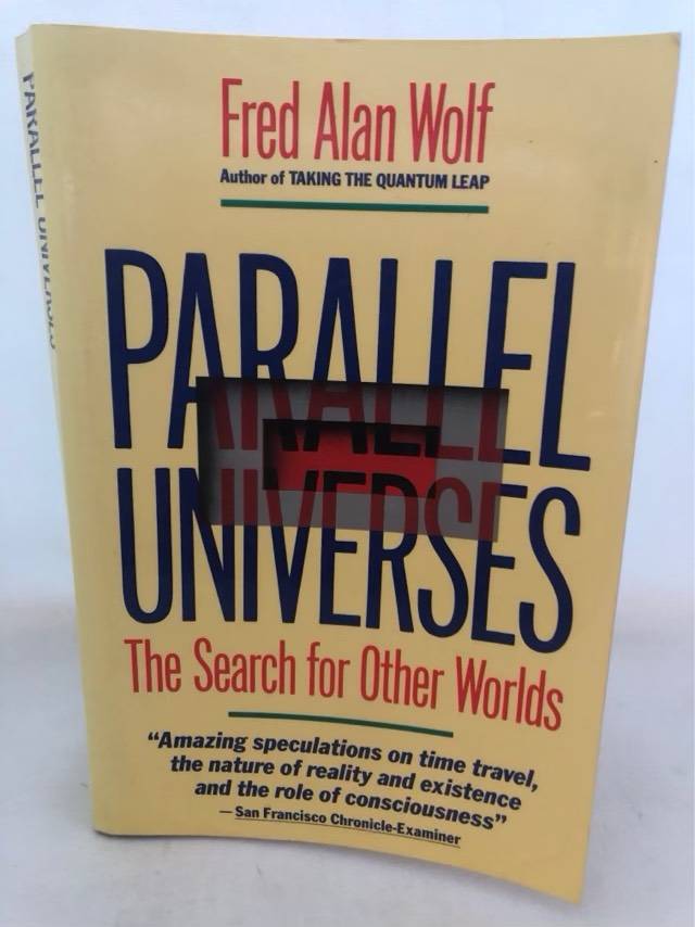 Parallel Universes - Fred Alan Wolf