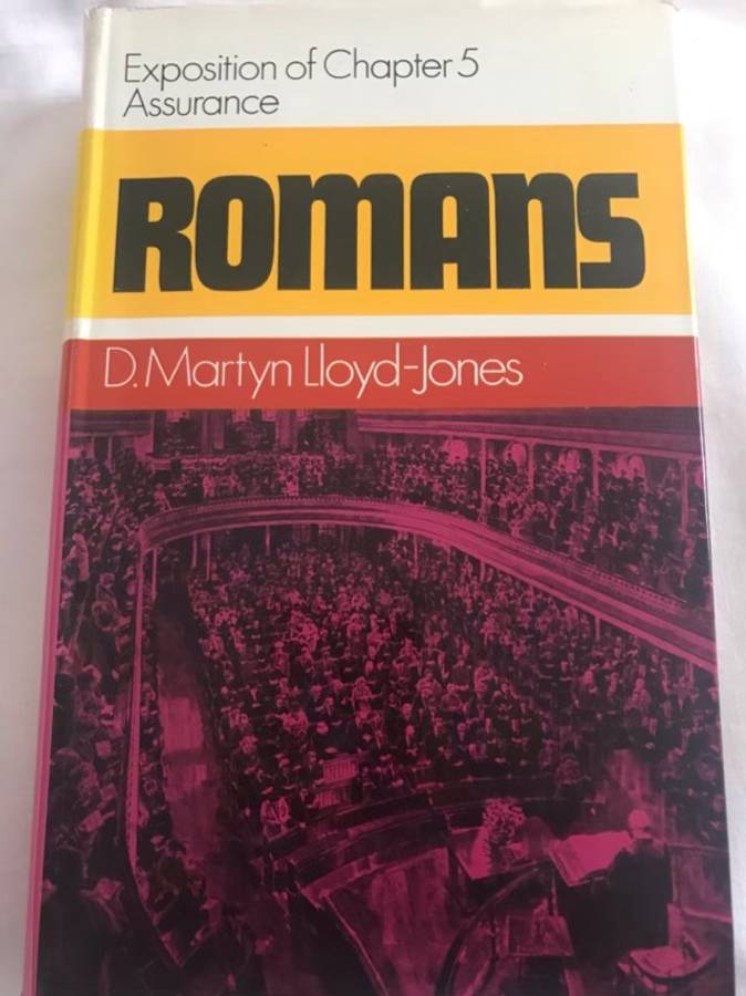 Romans, Exposition Of Chapter 5 - D.M.Loyd-Jones