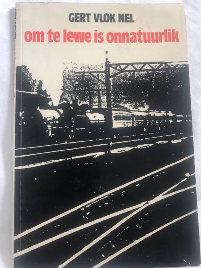 Om te lewe is onnatuurlik - Gert Vlok Nel