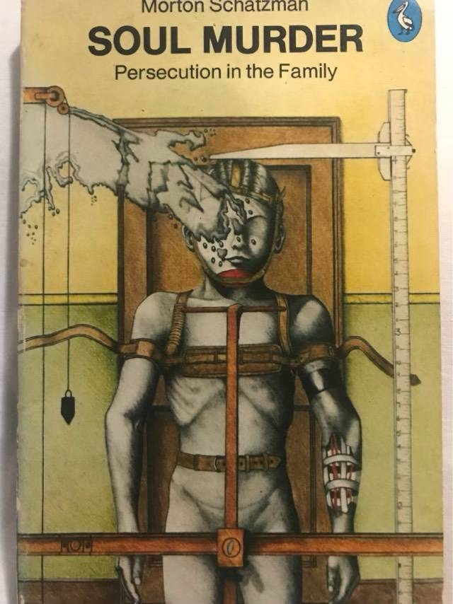 Soul Murder, Persecution In The Family - Morton Schatzman