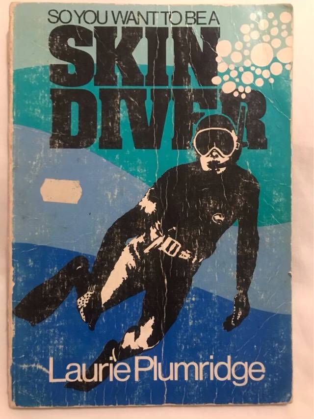 So You Want to be a Skin Diver - Laurie Plumridge