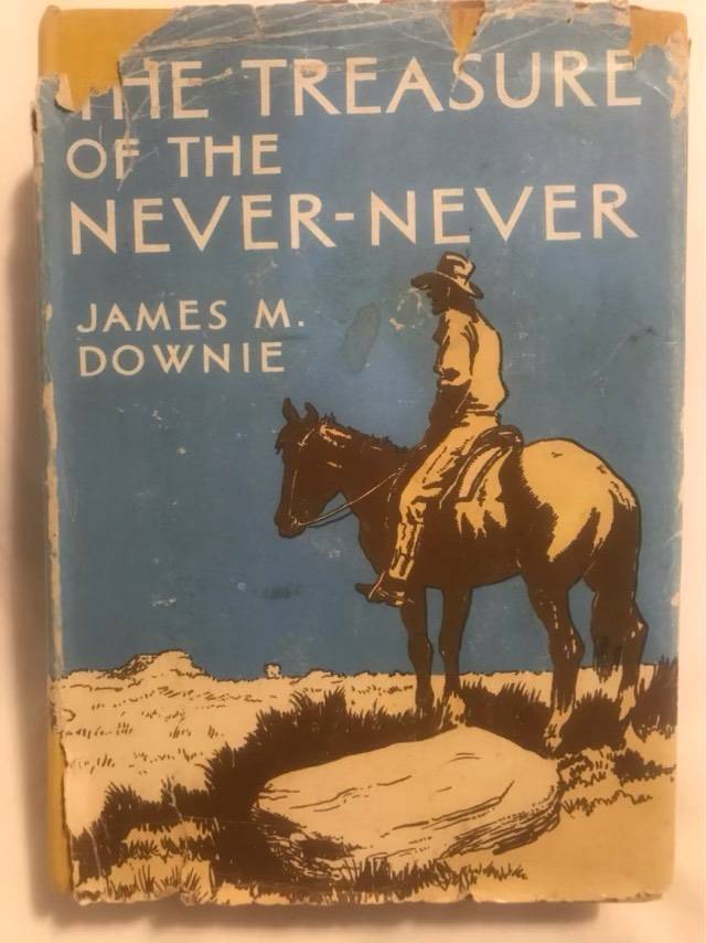The Treasure of the Never-Never - James M.Downie