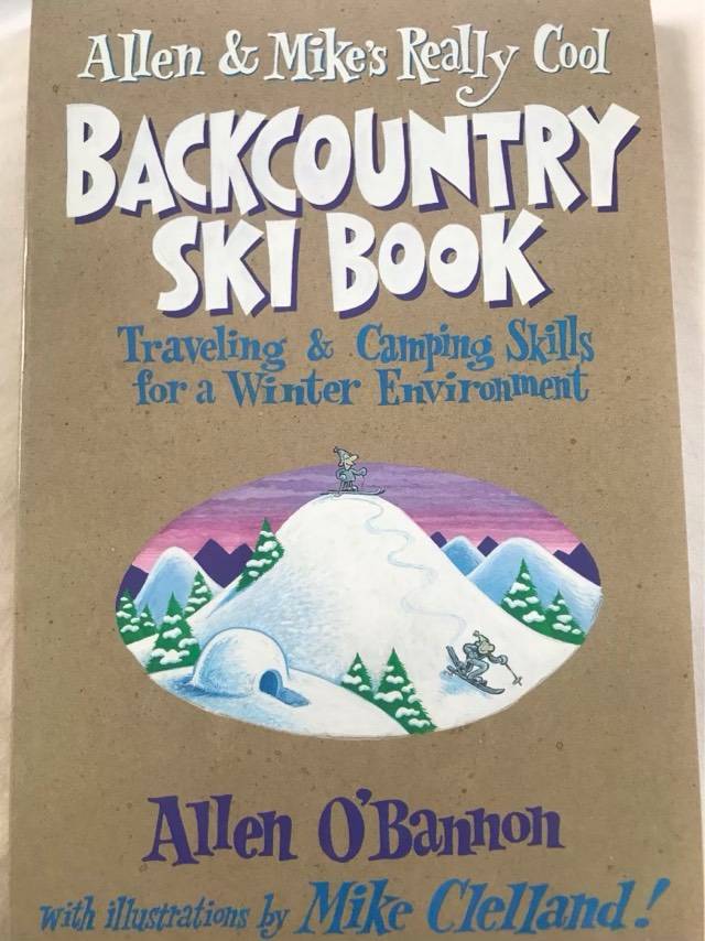 Allen and Mike's Really Cool Backcountry Ski Book - Allen O'Bannon