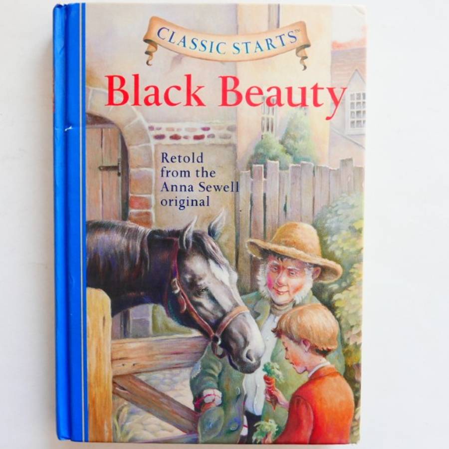 Black Beauty - Retold from the Anna Sewell original - Classic Starts