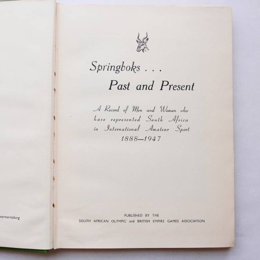 Springboks: Past and Present 1888-1947 by J.A.T. Morris and Ira G. Emery (1948)