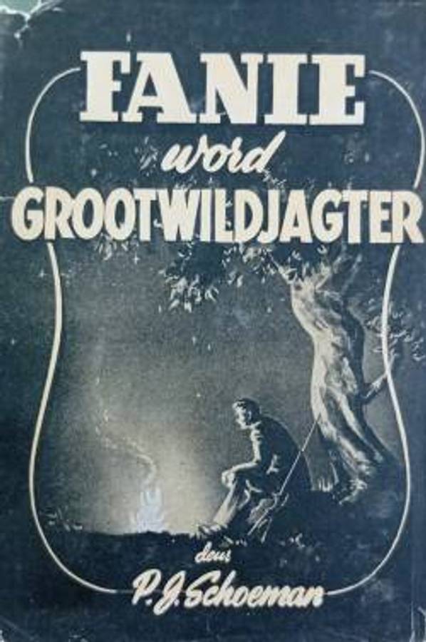 Fanie Word Grootwildjagter - P. J. Schoeman