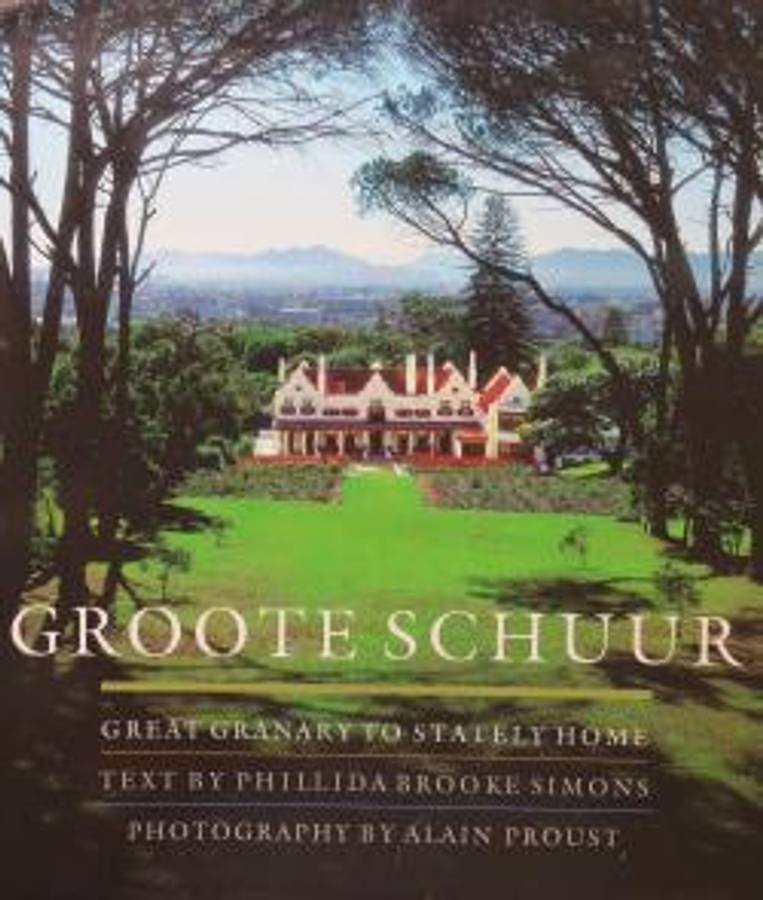 Groote Schuur - Phillida Brooke Simons & Alain Proust