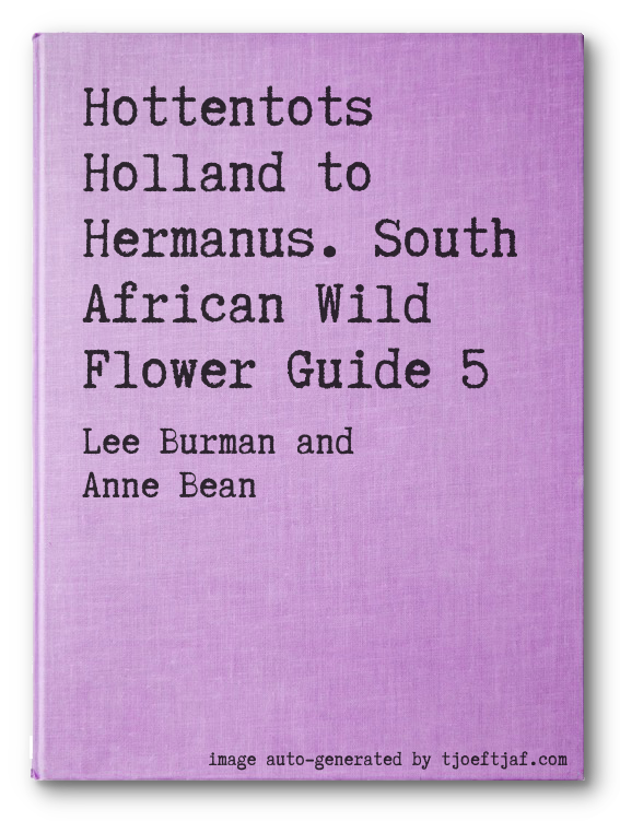 Hottentots Holland to Hermanus. South African Wild Flower Guide 5