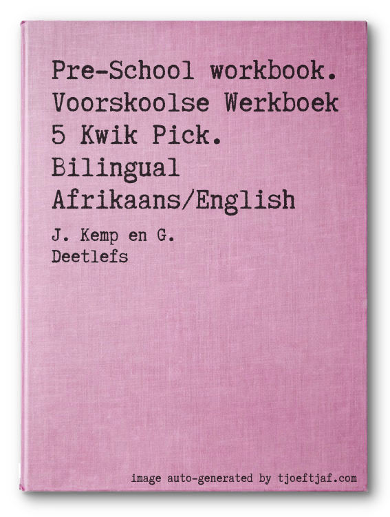Pre-School workbook. Voorskoolse Werkboek 5 Kwik Pick. Bilingual Afrikaans/English