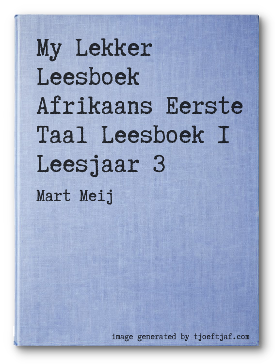 My Lekker Leesboek Afrikaans Eerste Taal Leesboek 1 Leesjaar 3