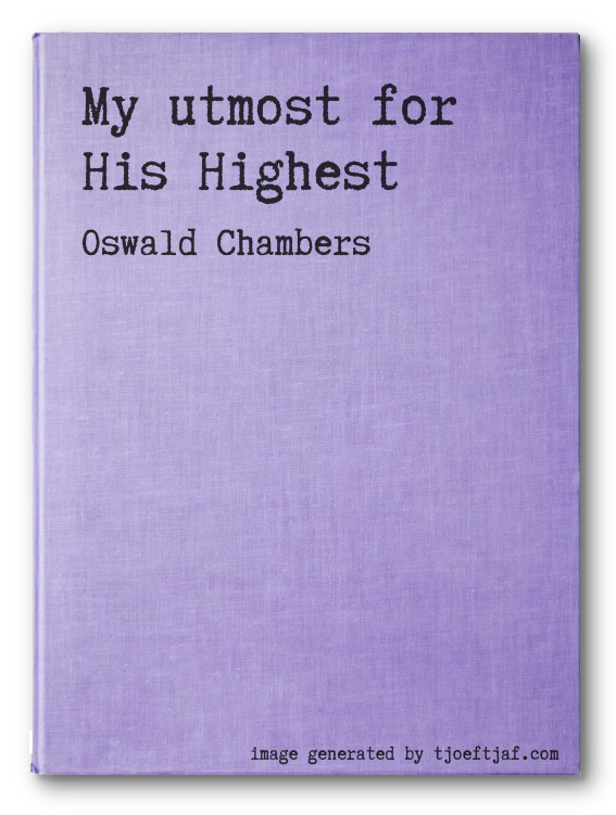 My utmost for His Highest