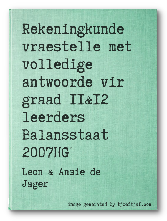 Rekeningkunde vraestelle met volledige antwoorde vir graad 11&12 leerders Balansstaat 2007HG