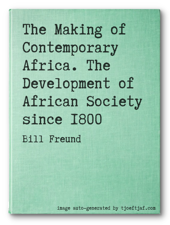 The Making of Contemporary Africa. The Development of African Society since 1800