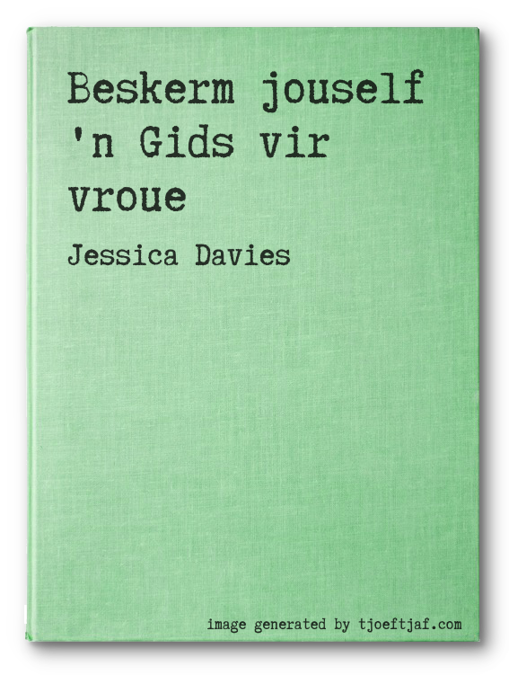 Beskerm jouself 'n Gids vir vroue