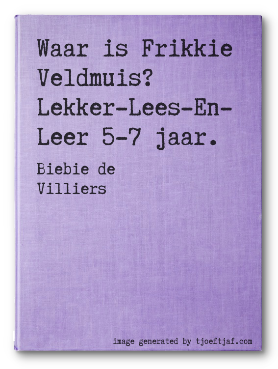 Waar is Frikkie Veldmuis? Lekker-Lees-En- Leer 5-7 jaar.