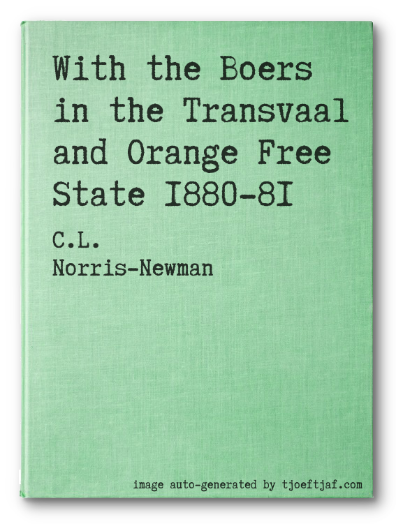With the Boers in the Transvaal and Orange Free State 1880-81