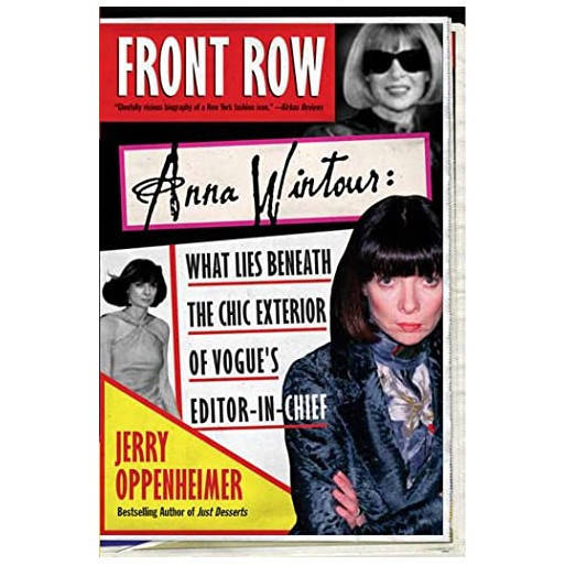 Front Row: Anna Wintour: What Lies Beneath the Chic Exterior of Vogue's Editor in Chief