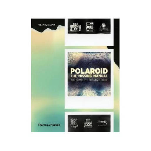 Polaroid: The Missing Manual