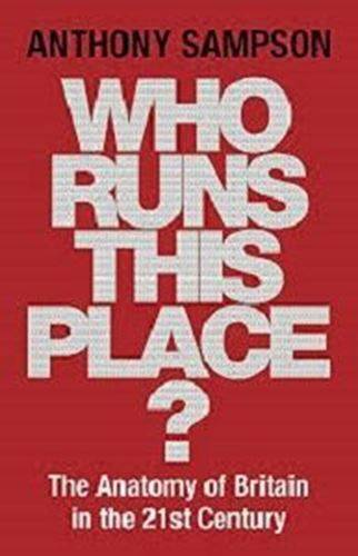 Who Runs This Place? - Anthony Sampson