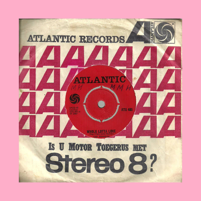 SEVEN SINGLE - WHOLE LOTTA LOVE BY LED ZEPPELIN