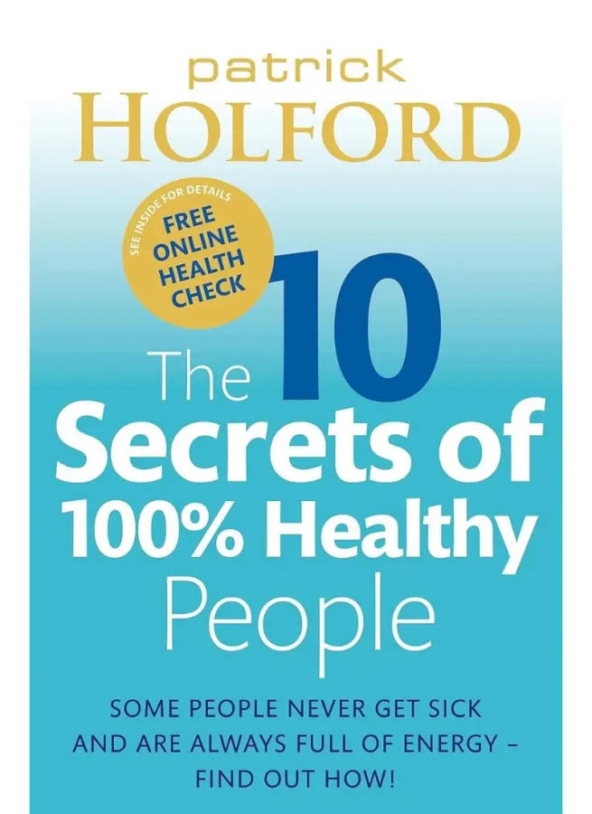 The 10 secrets of 100% healthy people