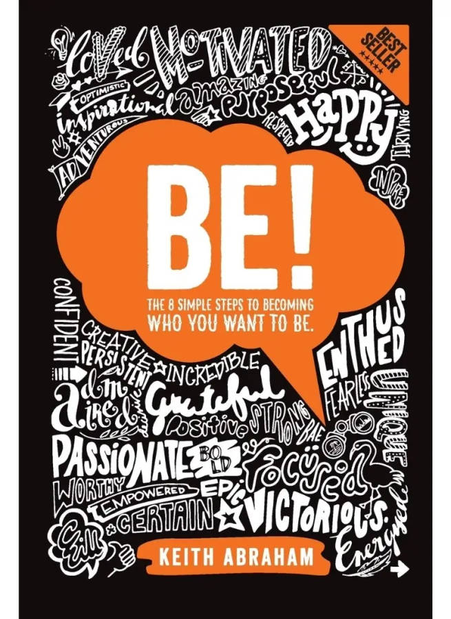 Be! The 8 Simple Steps to Becoming Who You Want To Be