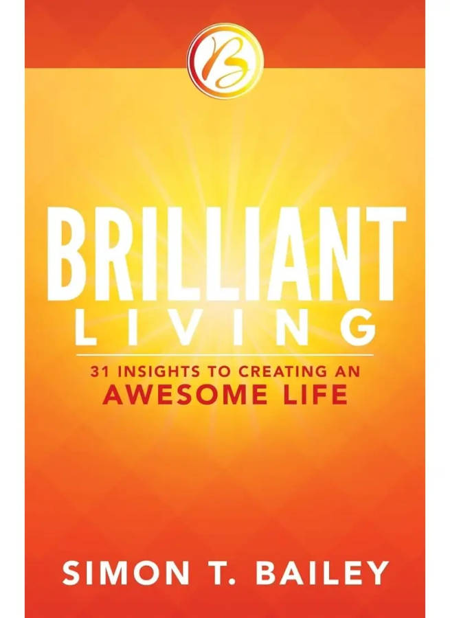 Brilliant Living: 31 Insights to Creating an Awesome Life