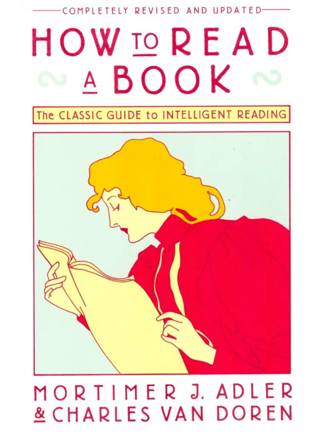 How to Read a Book: The Classic Guide to Intelligent Reading