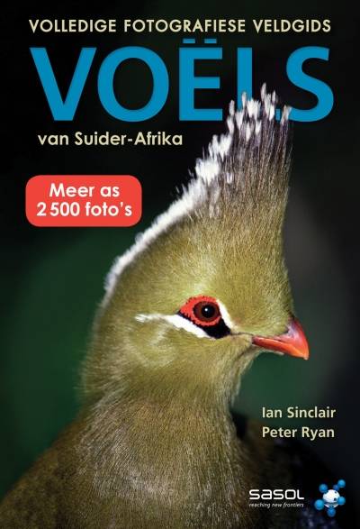 Volledige Fotografiese Gids Voels van Suider-Afrika (SASOL)