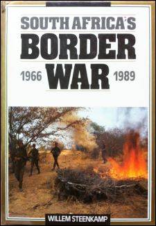 South Africa's Border War 1966 - 1989 by Willem STEENKAMP - 1st Edition 1989 Hardcover