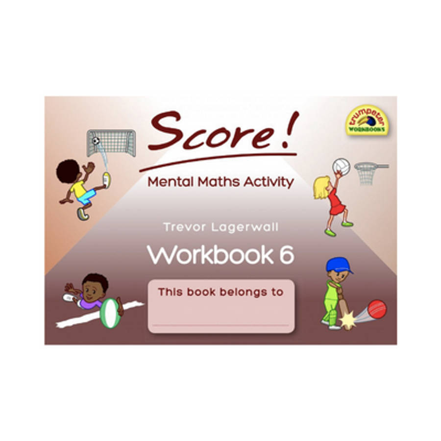 Trumpeter Score! Mental Maths Activity Workbook 6  Grades 6 & 7
