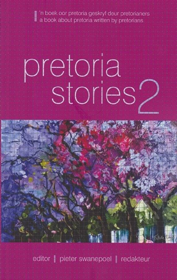 Afrikaans Pretoria Stories 2 Pieter Swanepoel redkateur Was afrikaans-pretoria-stories-2-pieter-swanepoel-redkateur-was