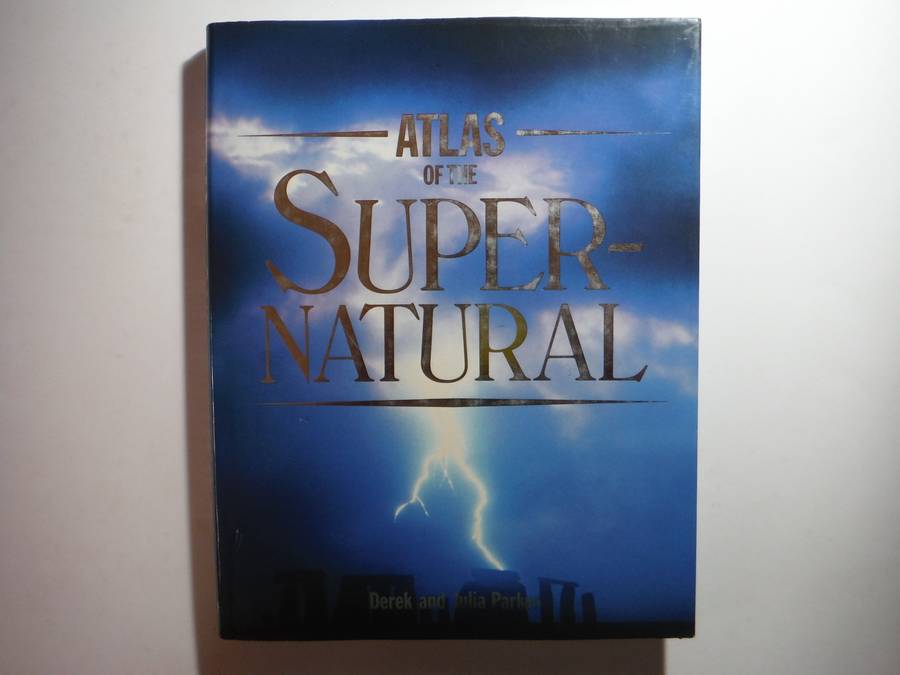 Atlas of the Supernatural - Hardcover - Derek and Julia Parker