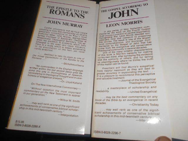 2 books -  New Testament  1 Epistle to Romans J Murray 2 Gospel according to John L Morris