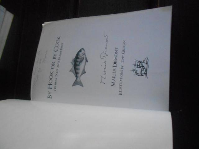 M Diemont (autographed) - By Hook or by Cook - Fishing Tales & Braai Fires,  illus T Grogan 2013