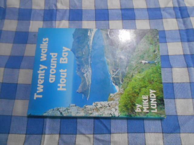 20 Walks Around Hout Bay - Mike Lundy.  illus maps etc with history Softcover. 1st Ed. 1985