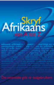SKRYF AFRIKAANS VAN A TOT Z  ESSENSIELE GIDS VIR TAALGEBRUIKERS Daniel Muller Pharos