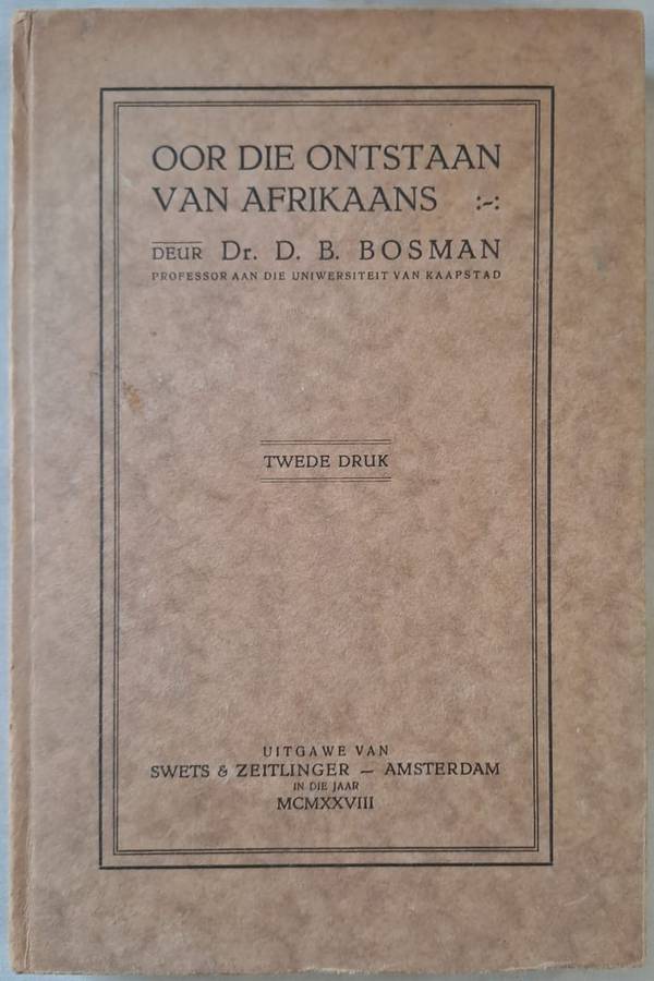 Oor die Ontstaan van Afrikaans - Dr. D. B. Bosman (Hard cover with no dj)