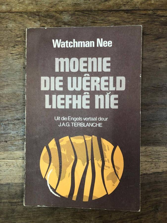 Moenie Die Wereld Liefhe nie Watchman Nee - Vertaal JAG Terblanche (Paperback)