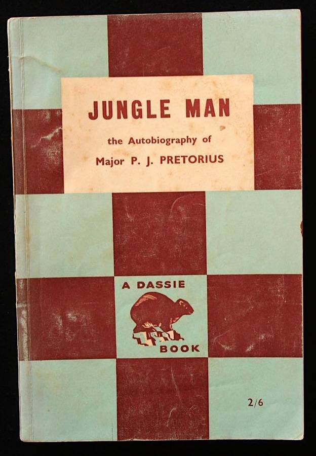 JUNGLE MAN - THE AUTOBIOGRAPHY OF MAJOR P.J. PRETORIUS (1954) DASSIE BOOK