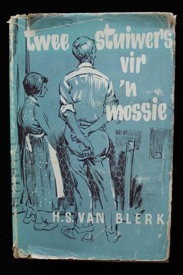 TWEE STUIWERS VIR 'N MOSSIE - H.S. VAN BLERK (1959)