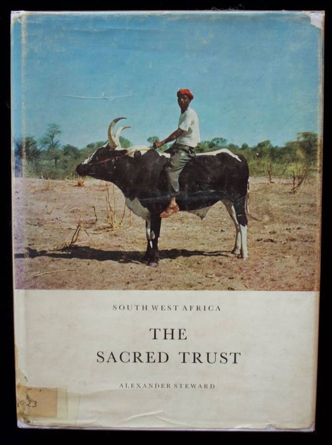 THE SACRED TRUST - SOUTH WEST AFRICA by Alexander Steward